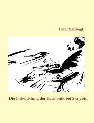 Die Entwicklung der Harmonik bei Skrjabin - Peter Sabbagh - cover