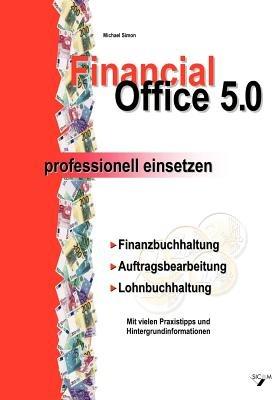 Financial Office 5.0 - professionell einsetzen - Michael Simon - cover