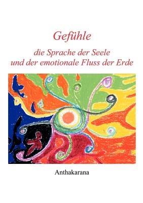Gefühle die Sprache der Seele und der ... - Anthakarana - cover