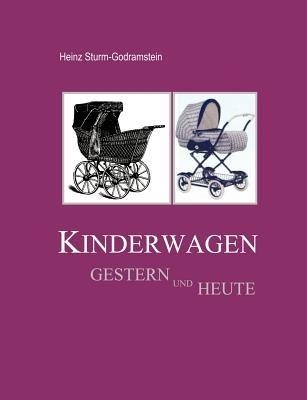 Kinderwagen gestern und heute - Heinz Sturm-Godramstein - cover
