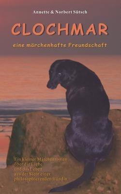 Clochmar: Eine märchenhafte Freundschaft - Annette & Norbert Sütsch - cover