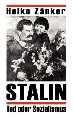Stalin-Tod oder Sozialismus - Heiko Zänker - cover