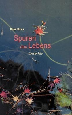 Spuren des Lebens - Käte Micka - cover