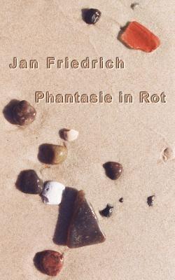 Phantasie in Rot - Jan Friedrich - cover