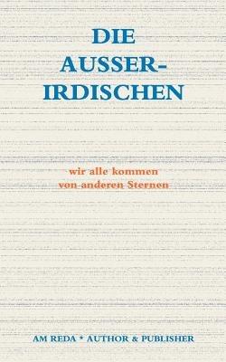 Die Ausserirdischen: Wir alle kommen von anderen Sternen - Am Reda - cover