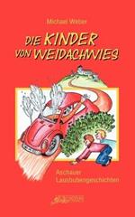 Die Kinder von Weidachwies: Aschauer Lausbubengeschichten