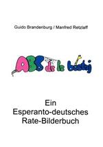 ABC de la bestoj: Ein Esperanto - deutsches Rate-Bilderbuch