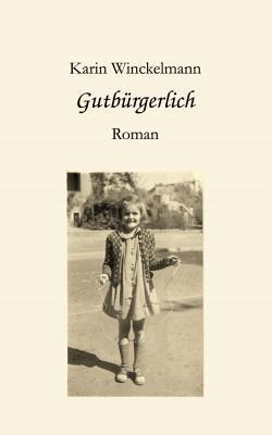 Gutbürgerlich: Roman - Karin Winckelmann - cover
