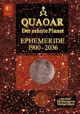 Quaoar - Der zehnte Planet: Ephemeride 1900-2036 - Michael Meyer - cover