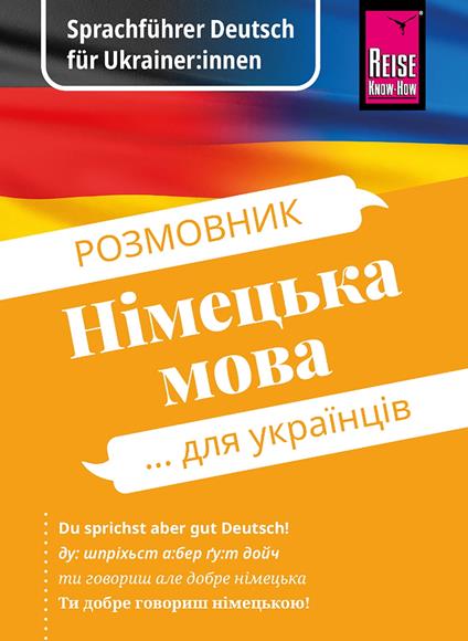 Sprachführer Deutsch für Ukrainer:innen / Rosmownyk – Nimezka mowa dlja ukrajinziw
