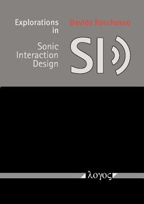 Explorations in Sonic Interaction Design - Davide Rocchesso - cover
