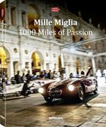 Mille miglia. 1000 miles of passion. Ediz. illustrata
