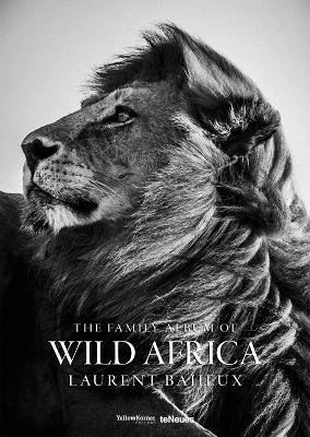 The family album of wild Africa. Ediz. inglese, francese e tedesca - Laurent Baheux - copertina