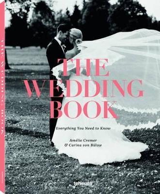 The wedding book. Everything you need to know - Amélie Cremer,Carina von Bülow - copertina