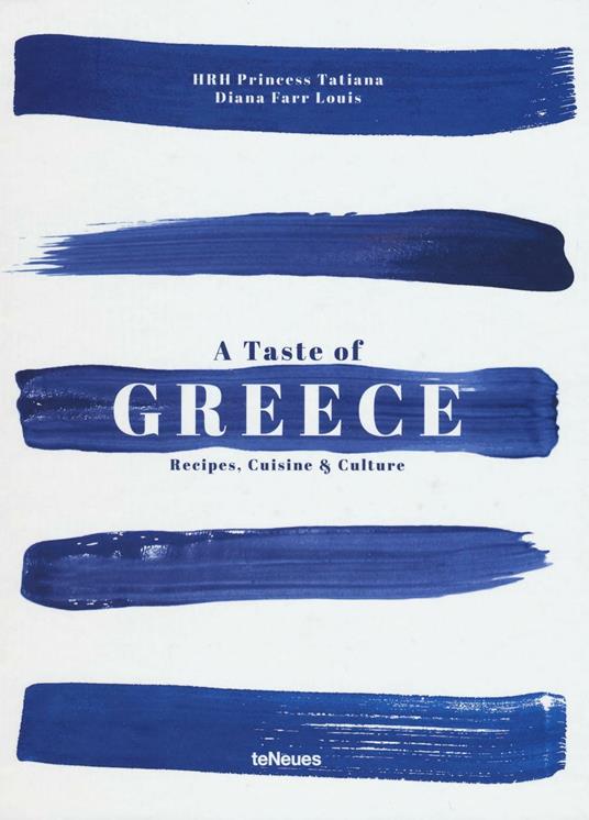 A Taste of Greece. Recipes, cuisine & culture. Ediz. illustrata - Tatiana Blatnik,Diana Farr Louis - copertina