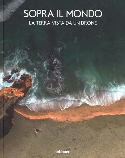 Sopra il mondo. La terra vista da un drone - copertina