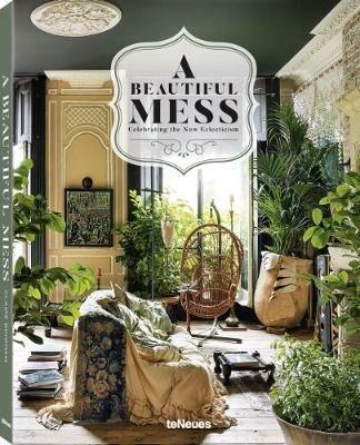 A beautiful mess celebrating the new eclecticism. Ediz. inglese e tedesca - Claire Bingham - copertina