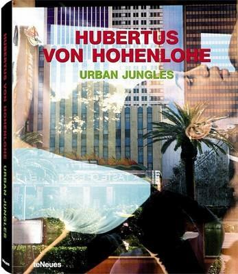 Urban jungles. Ediz. multilingue - Hubertus von Hohenlohe - copertina