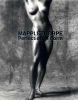 Mapplethorpe. Perfection in Form. Catalogo della mostra (Firenze, 26 maggio-27 settembre 2009; Lugano 20 marzo-13 giugno 2010). Ediz. italiana e inglese - copertina
