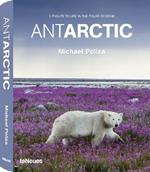 Antarctic. A tribute to life in the polar regions. Ediz. multilingue