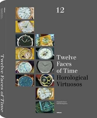 Twelve faces of time. Horological virtuosos - Elizabeth Doerr,Ralf Baumgarten - copertina