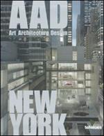 New York. AAD. Art architecture design. Ediz. multilingue