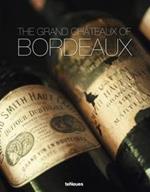 The grand chateaux of Bordeaux. Ediz. illustrata