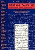 Reise nach Italien 1842: Deutschland, Italien, OEsterreich u.a.