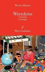 Wertekrise: Ursachen Lösungen Blitz - Gedanken