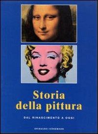 Storia della pittura. Dal Rinascimento a oggi. Ediz. illustrata - copertina