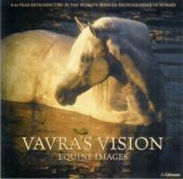 Vavra's vision equine immagines. A 60 year retrospective by the world's premier photographer of horses - Robert Vavra - copertina