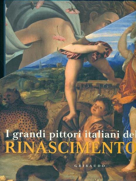 I grandi pittori italiani del rinascimento - 2