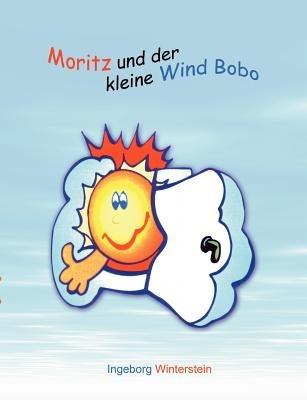 Moritz und der kleine Wind Bobo: Eine Kindergeschichte - Ingeborg Winterstein - cover