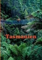 Tasmanien: Reiseführer einer einzigartigen Insel - Andreas Stieglitz - cover