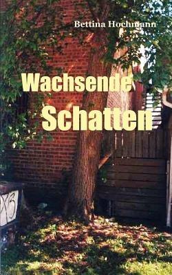 Wachsende Schatten - Bettina Hochmann - cover