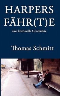 Harpers Fähr(t)E: eine kriminelle Geschichte - Thomas Schmitt - cover