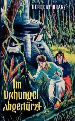 Im Dschungel abgestürzt - Herbert Kranz - cover
