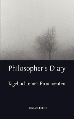Philosopher's Diary: Tagebuch eines Prominenten - Barbara Kaluza - cover