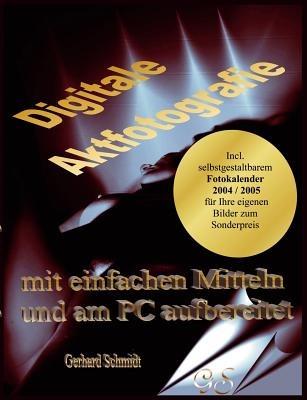 Digitale Aktfotografie mit einfachen Mitteln und am PC aufbereitet - Gerhard Schmidt - cover