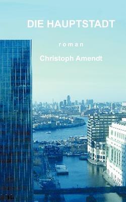 Die Hauptstadt - Christoph Amendt - cover