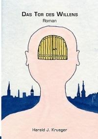 Das Tor des Willens - Harald J Krueger - cover