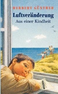Luftveränderung: Aus einer Kindheit - Herbert Günther - cover