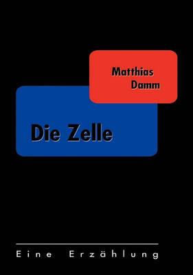 Die Zelle - Matthias Damm - cover