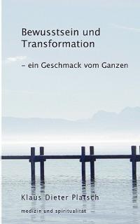 Bewusstsein und Transformation - ein Geschmack vom Ganzen: ein Geschmack vom Ganzen - cover