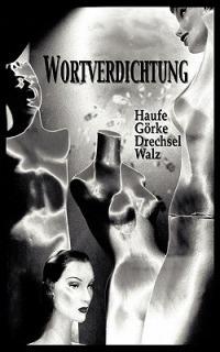 Wortverdichtung - Ulf Drechsel,Conny Haufe,Uwe-Jens Görke - cover