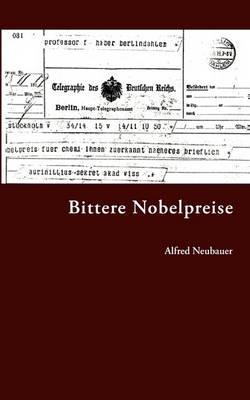 Bittere Nobelpreise - Alfred Neubauer - cover