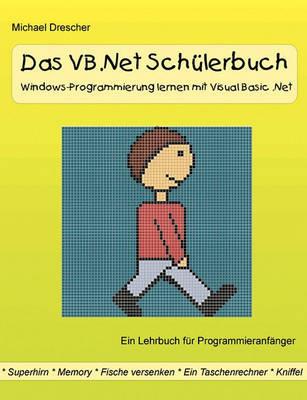 Das VB.Net Schülerbuch: Windows-Programmierung lernen mit Visual Basic.Net - Michael Drescher - cover