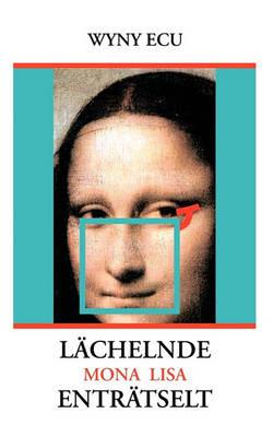Lächelnde Mona Lisa enträtselt - Wyny Ecu - cover