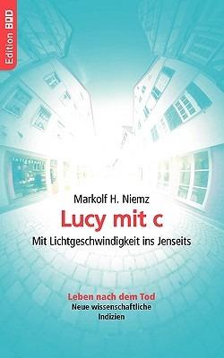Lucy mit c: Mit Lichtgeschwindigkeit ins Jenseits - Markolf H Niemz - cover