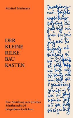 Der Kleine Rilke-Baukasten: Eine Anstiftung zum lyrischen Schaffen nebst 33 beispiellosen Gedichten - Manfred Brinkmann - cover